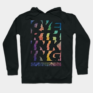 overthinking rainbow Hoodie